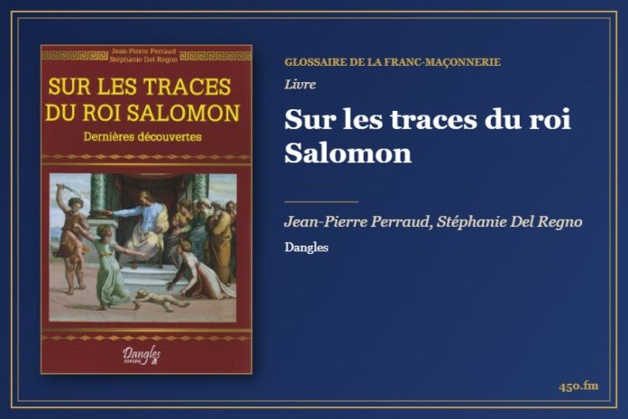 Sur les traces du roi Salomon (Livre) – Glossaire de la franc-maçonnerie 450.fm