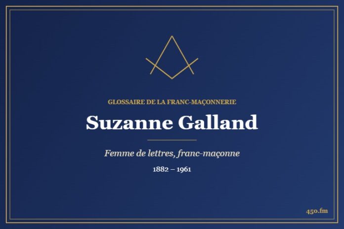 Suzanne Galland (Personnalité) – Glossaire de la franc-maçonnerie 450.fm