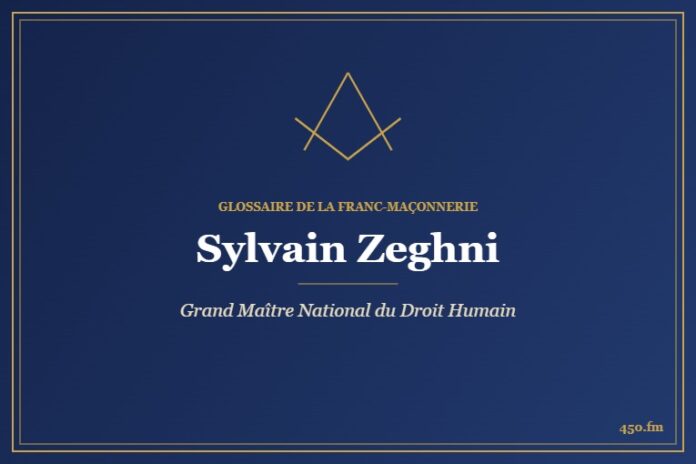 Sylvain Zeghni (Personnalité) – Glossaire de la franc-maçonnerie 450.fm