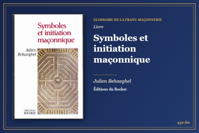 Symboles et initiation maçonnique (Livre) – Glossaire de la franc-maçonnerie 450.fm