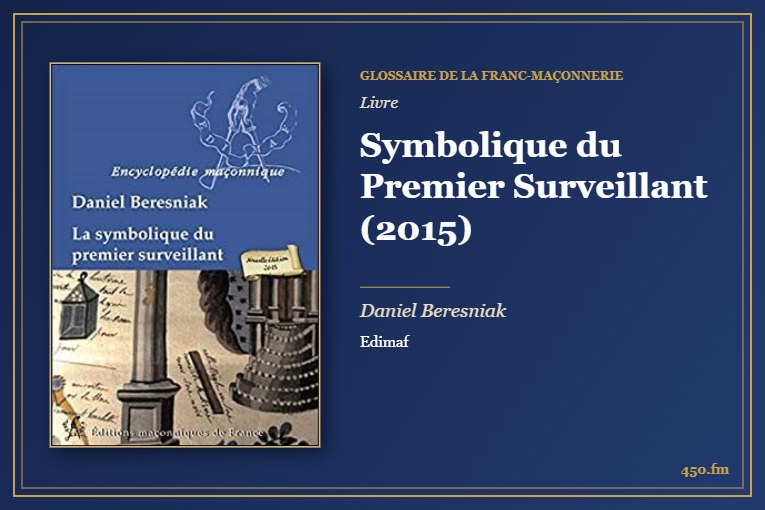 Symbolique du Premier Surveillant (2015) (Livre) – Glossaire de la franc-maçonnerie 450.fm