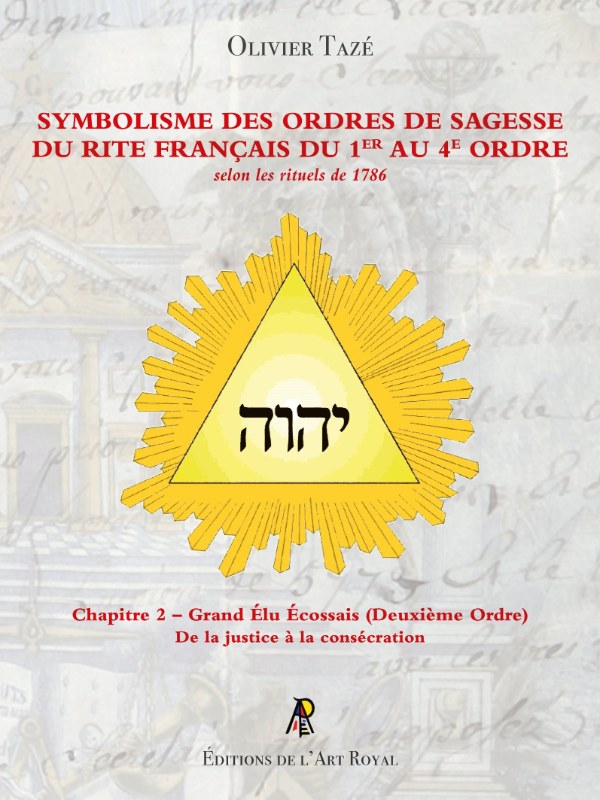 Couverture du livre Symbolisme des Ordres de Sagesse du Rite Français du 1er au 4e Ordre – Chapitre 2&nbsp;: Grand Élu Écossais (Deuxième Ordre)