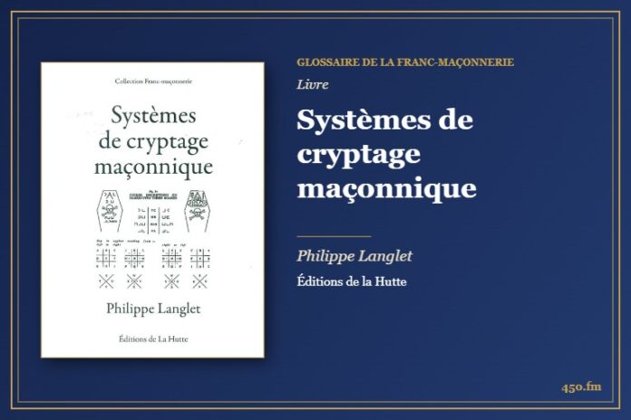 Systèmes de cryptage maçonnique (Livre) – Glossaire de la franc-maçonnerie 450.fm