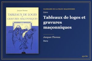 Tableaux de loges et gravures maçonniques (Livre) – Glossaire de la franc-maçonnerie 450.fm