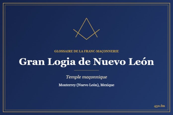 Temple de la Gran Logia de Nuevo León, Monterrey – temple maçonnique – Glossaire de la franc-maçonnerie 450.fm
