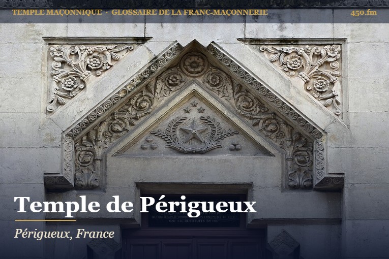 Temple de la rue Saint-Front, Périgueux – temple maçonnique – Glossaire de la franc-maçonnerie 450.fm