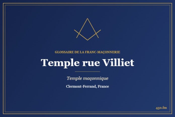 Temple de la rue Villiet, Clermont-Ferrand – temple maçonnique – Glossaire de la franc-maçonnerie 450.fm