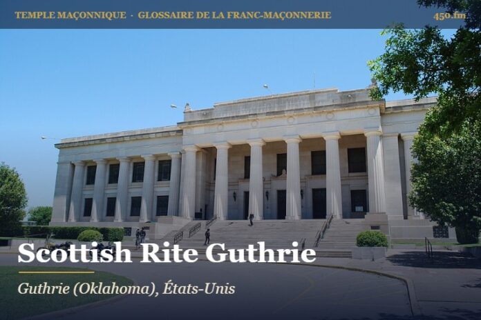 Temple du Rite écossais de Guthrie – temple maçonnique – Glossaire de la franc-maçonnerie 450.fm