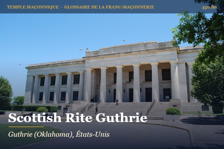 Temple du Rite écossais de Guthrie – temple maçonnique – Glossaire de la franc-maçonnerie 450.fm