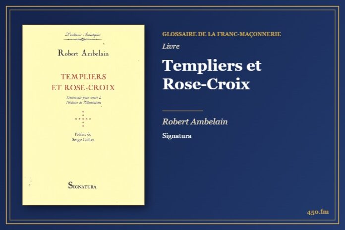 Templiers et Rose-Croix (Livre) – Glossaire de la franc-maçonnerie 450.fm