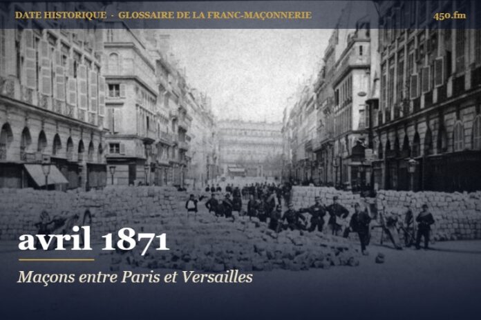 Tentatives de conciliation des francs-maçons entre la Commune de Paris et le gouvernement Thiers, avril 1871 – date historique de la franc-maçonnerie – 450.fm
