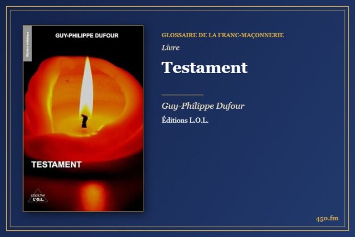 Testament (Livre) – Glossaire de la franc-maçonnerie 450.fm
