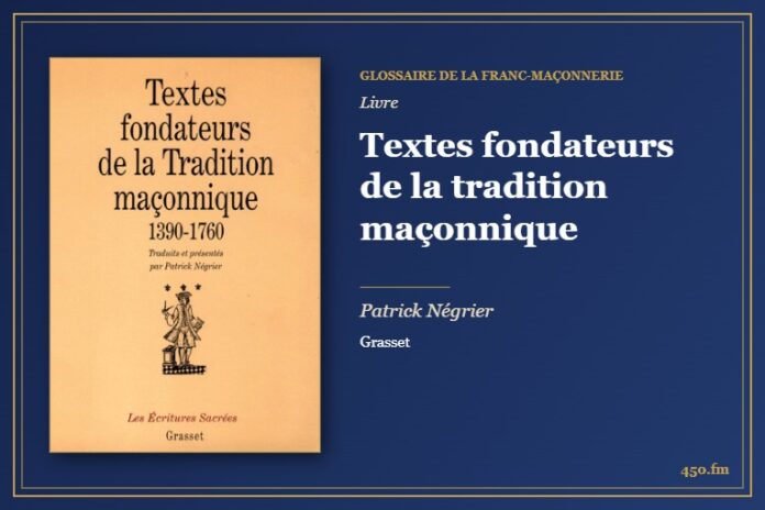 Textes fondateurs de la tradition maçonnique (Livre) – Glossaire de la franc-maçonnerie 450.fm