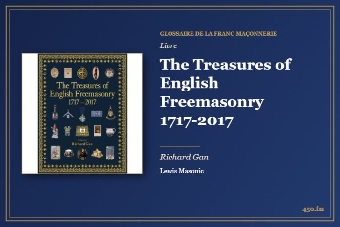 The Treasures of English Freemasonry 1717-2017 (Livre) – Glossaire de la franc-maçonnerie 450.fm