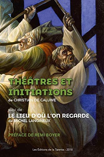 Couverture du livre Théâtres et initiations – Le lieu d’où l’on regarde