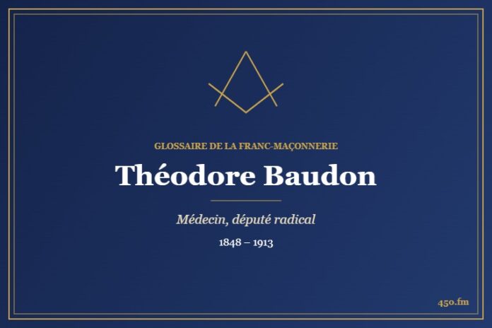 Théodore Baudon (Personnalité) – Glossaire de la franc-maçonnerie 450.fm