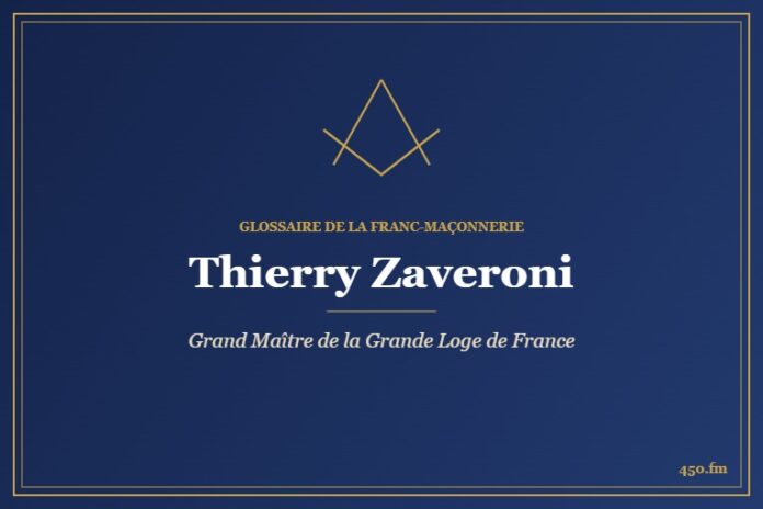 Thierry Zaveroni (Personnalité) – Glossaire de la franc-maçonnerie 450.fm