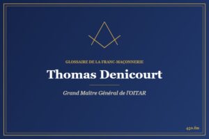 Thomas Denicourt (Personnalité) – Glossaire de la franc-maçonnerie 450.fm