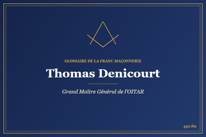 Thomas Denicourt (Personnalité) – Glossaire de la franc-maçonnerie 450.fm