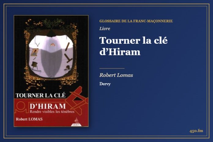 Tourner la clé d’Hiram (Livre) – Glossaire de la franc-maçonnerie 450.fm
