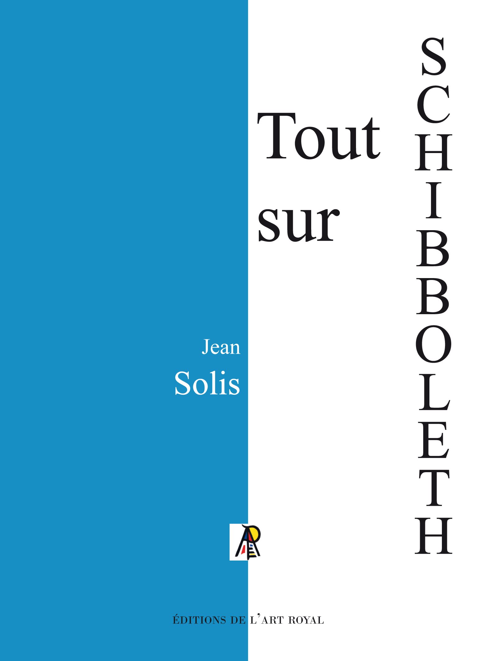 Couverture du livre Tout sur Schibboleth, 3e édition
