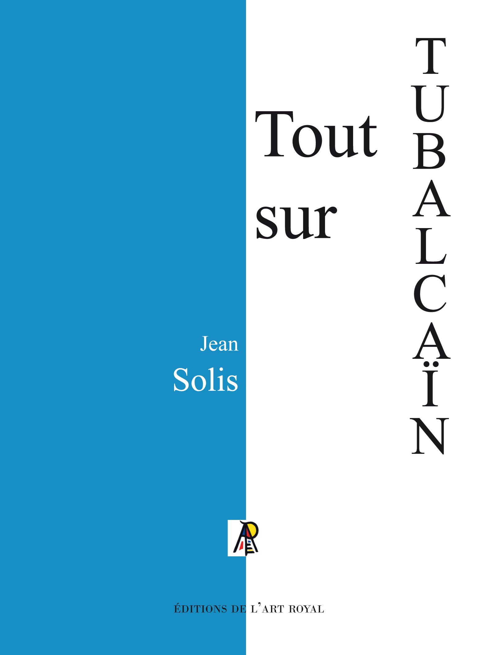 Couverture du livre Tout sur Tubalcain, 2e édition