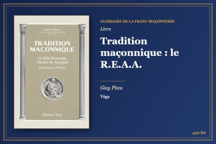 Tradition maçonnique : le R.E.A.A. (Livre) – Glossaire de la franc-maçonnerie 450.fm