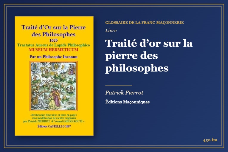Traité d’or sur la pierre des philosophes (Livre) – Glossaire de la franc-maçonnerie 450.fm