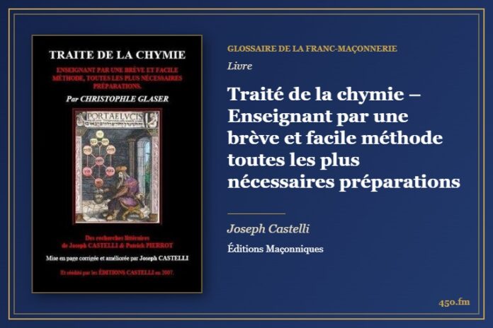 Traité de la chymie – Enseignant par une brève et facile méthode toutes les plus nécessaires préparations (Livre) – Glossaire de la franc-maçonnerie 450.fm