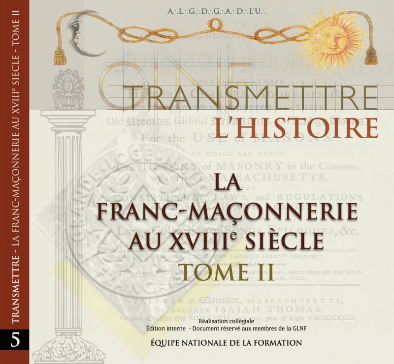 Couverture du livre Transmettre #5&nbsp;: l’histoire – La franc-maçonnerie au XVIIIe siècle – Tome 2