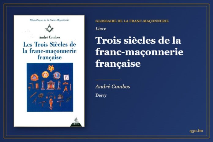 Trois siècles de la franc-maçonnerie française (Livre) – Glossaire de la franc-maçonnerie 450.fm