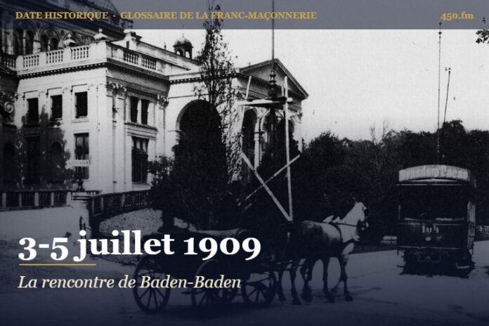 Troisième manifestation maçonnique internationale à Baden-Baden, 3-5 juillet 1909 – date historique de la franc-maçonnerie – 450.fm