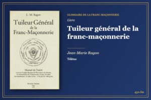 Tuileur général de la franc-maçonnerie (Livre) – Glossaire de la franc-maçonnerie 450.fm