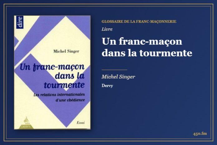 Un franc-maçon dans la tourmente (Livre) – Glossaire de la franc-maçonnerie 450.fm