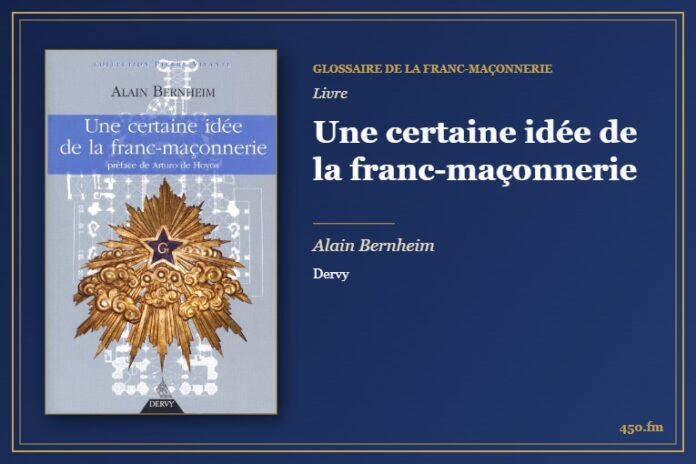 Une certaine idée de la franc-maçonnerie (Livre) – Glossaire de la franc-maçonnerie 450.fm