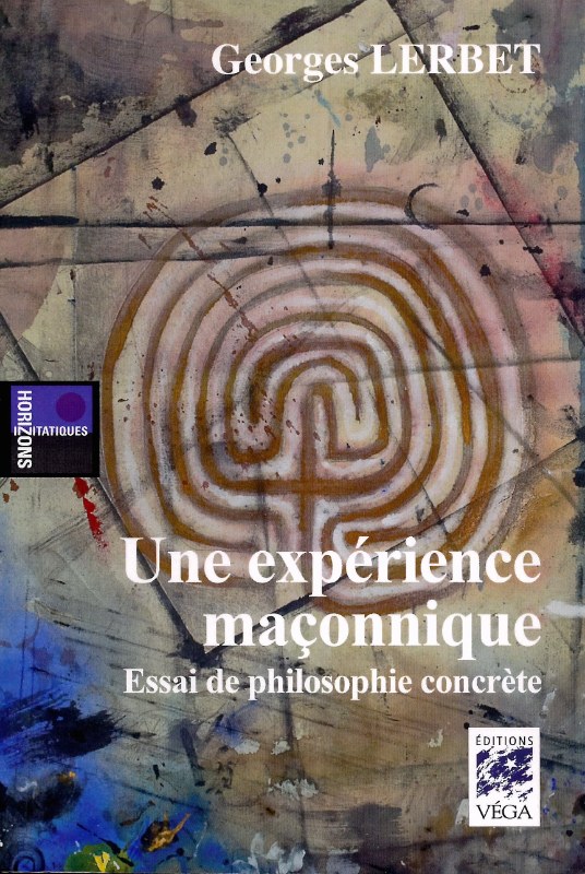 Couverture du livre Une expérience maçonnique&nbsp;: essai de philosophie concrète