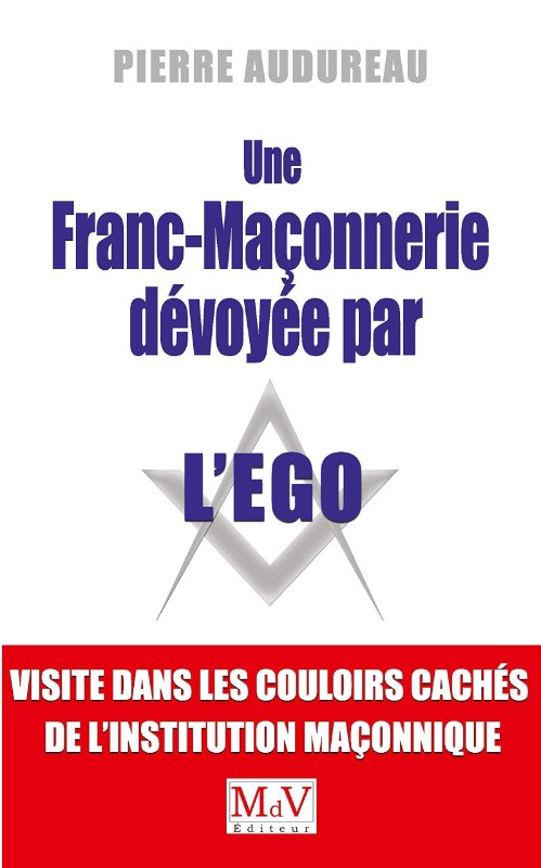 Couverture du livre Une franc-maçonnerie dévoyée par l’ego
