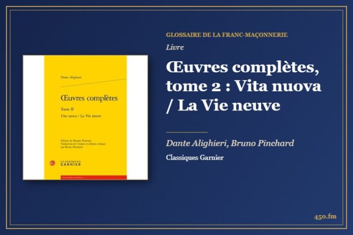 Œuvres complètes, tome 2 : Vita nuova / La Vie neuve (Livre) – Glossaire de la franc-maçonnerie 450.fm