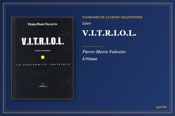 V.I.T.R.I.O.L. (Livre) – Glossaire de la franc-maçonnerie 450.fm