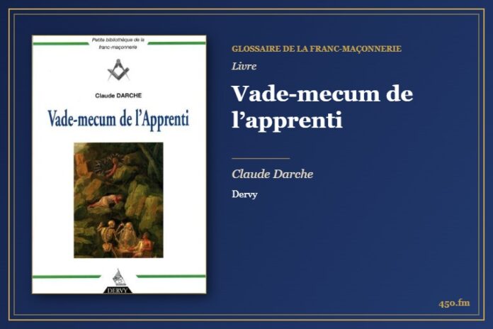 Vade-mecum de l’apprenti (Livre) – Glossaire de la franc-maçonnerie 450.fm
