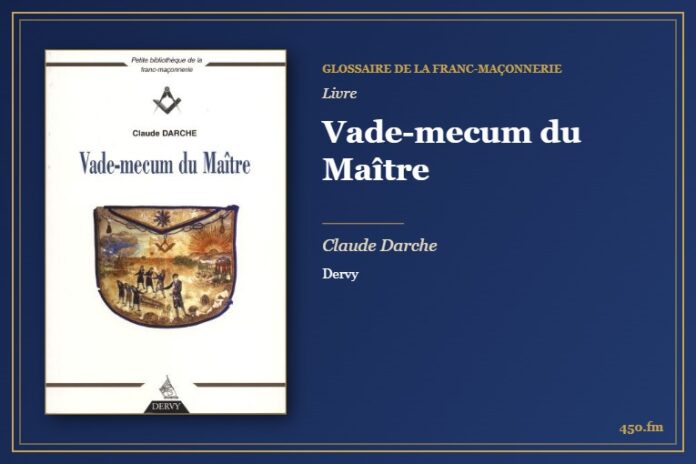 Vade-mecum du Maître (Livre) – Glossaire de la franc-maçonnerie 450.fm