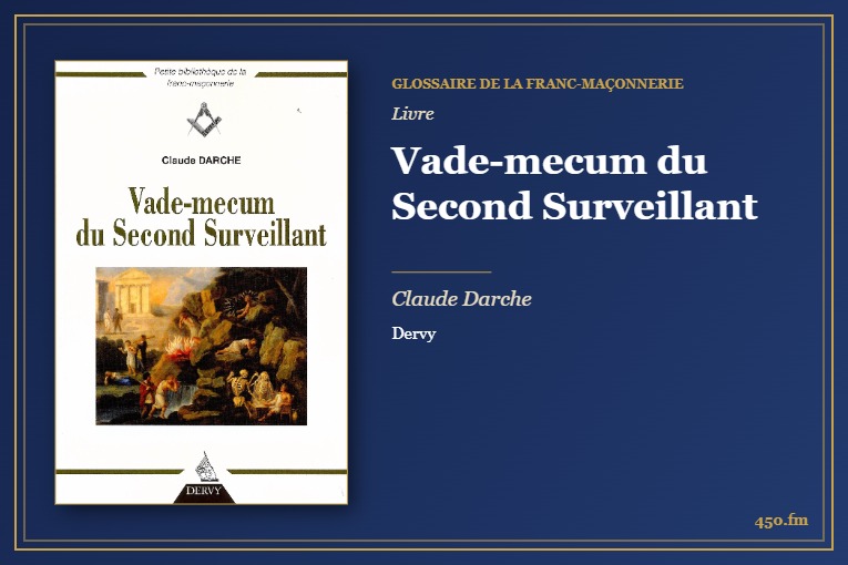 Vade-mecum du Second Surveillant (Livre) – Glossaire de la franc-maçonnerie 450.fm