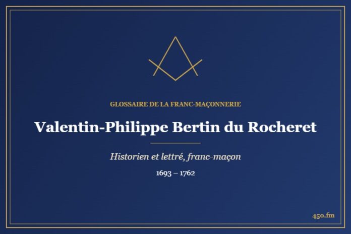 Valentin-Philippe Bertin du Rocheret (Personnalité) – Glossaire de la franc-maçonnerie 450.fm