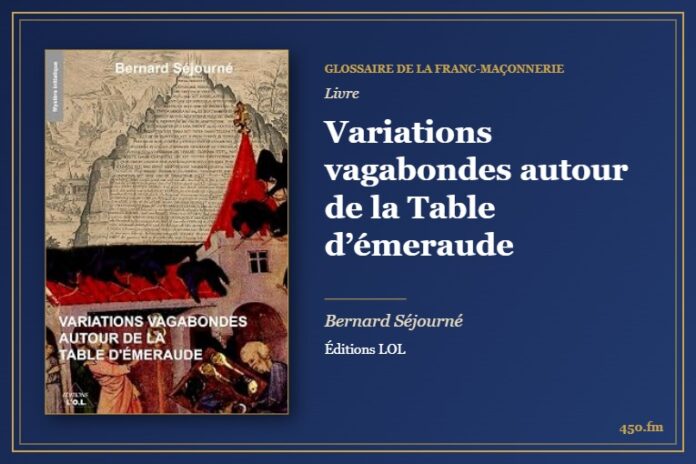 Variations vagabondes autour de la Table d’émeraude (Livre) – Glossaire de la franc-maçonnerie 450.fm