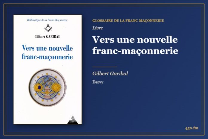 Vers une nouvelle franc-maçonnerie (Livre) – Glossaire de la franc-maçonnerie 450.fm