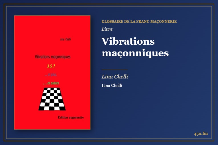 Vibrations maçonniques (Livre) – Glossaire de la franc-maçonnerie 450.fm