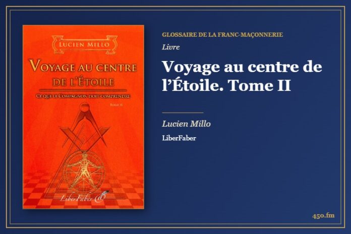 Voyage au centre de l’Étoile. Tome II (Livre) – Glossaire de la franc-maçonnerie 450.fm