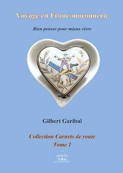 Couverture du livre Voyage en franc-maçonnerie&nbsp;: Bien penser pour mieux vivre – Tome 1