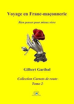 Couverture du livre Voyage en franc-maçonnerie&nbsp;: Bien penser pour mieux vivre – Tome 2