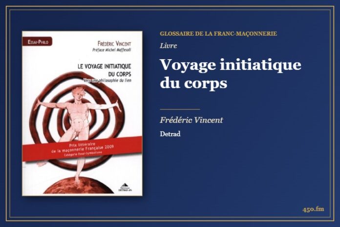 Voyage initiatique du corps (Livre) – Glossaire de la franc-maçonnerie 450.fm